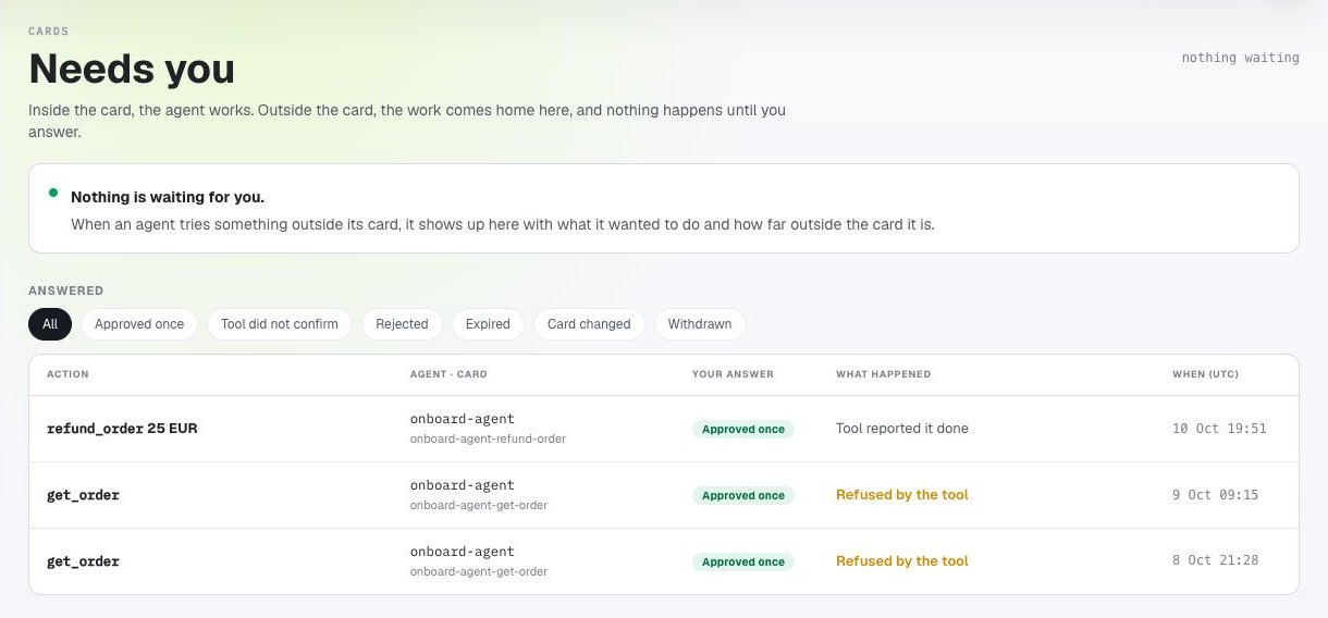 Needs you, Answered: refund_order 25 EUR from onboard-agent, approved once, and the tool reported it done; below it, two get_order calls approved once and refused by the tool.